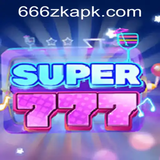 Super777: A Comprehensive Introduction to the Popular Game and 666ZK APP Login